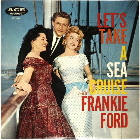 Front cover of Frankie Ford – Let's Take A Sea Cruise, Ace Records, US, 1960