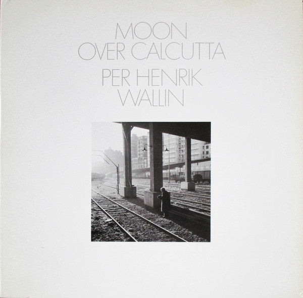 Per Henrik Wallin – Moon Over Calcutta
