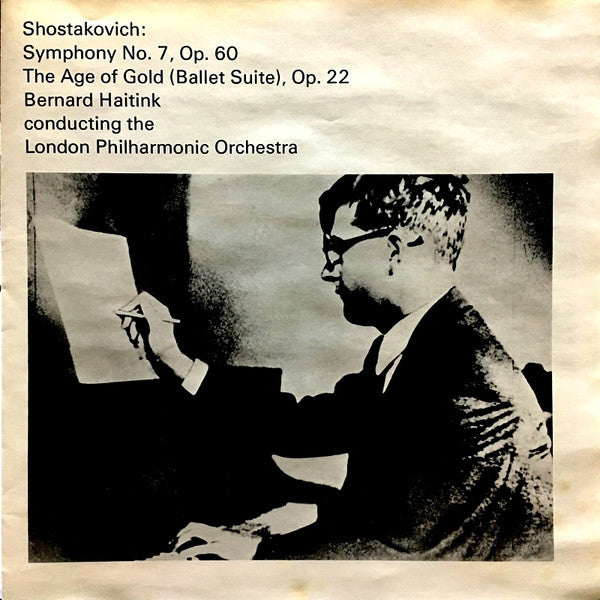 Shostakovich - London Philharmonic Orchestra, Bernard Haitink – Symphony No.7 / The Age Of Gold Ballet Suite, image 2