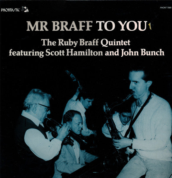 Front cover of The Ruby Braff Quintet Featuring Scott Hamilton And John Bunch – Mr Braff To You, Phontastic, Sweden, 1986