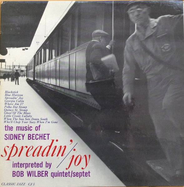 Front cover of Bob Wilber Quintet/Septet – Spreadin' Joy (The Music Of Sidney Bechet), Classic Jazz, US